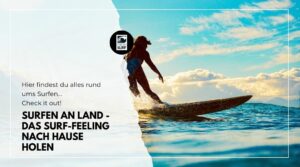 surfen an land - surfgefühl nach hause bringen