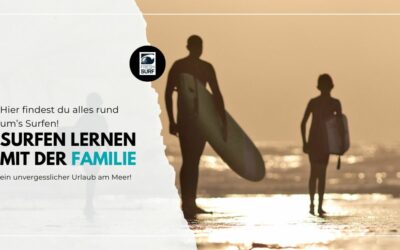 Surfen lernen mit der ganzen Familie – Surf-Familienurlaub!