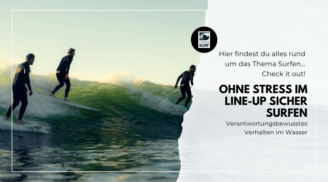 verantwortungsbewusstes verhalten im wasser - surfen ohne stress im lineup