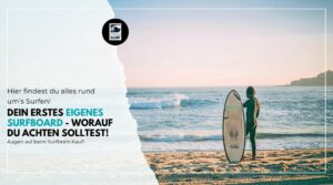 dein eigenes surfbrett - augen auf beim surfbrettkauf