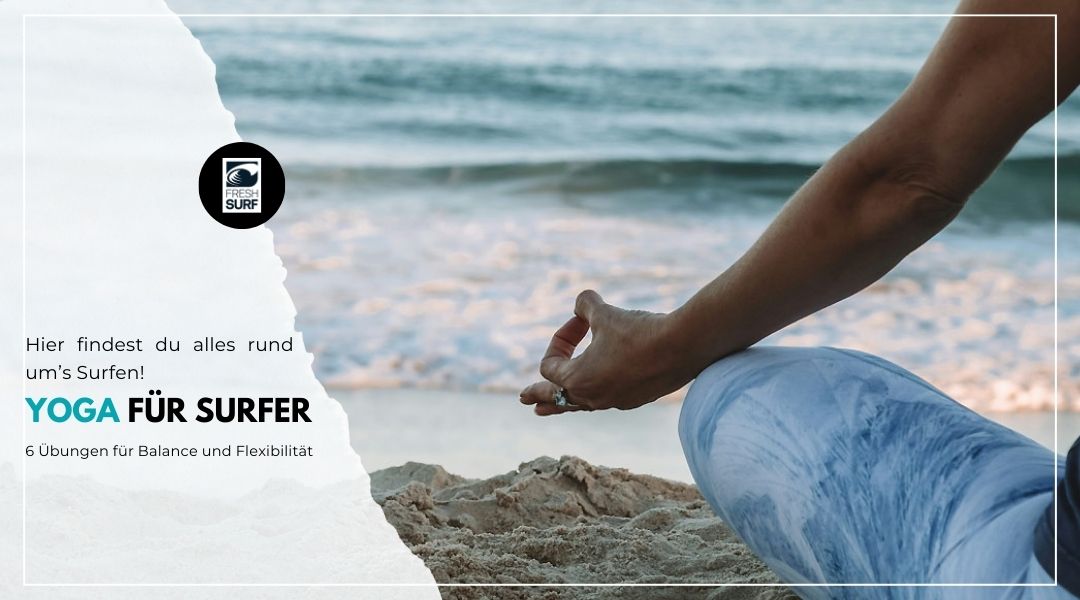 Yoga für Surfer – 6 Übungen für Balance und Flexibilität